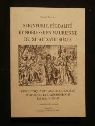 Seigneurie, féodalité et noblesse en Maurienne du XIe au XVIIIe siècle