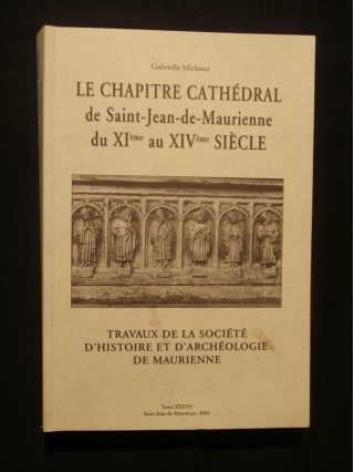 Le chapitre cathédral de St Jean de Maurienne du XIe siècle au XIVe siècle