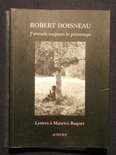 J'attends toujours le printemps, lettres à Maurice Baquet