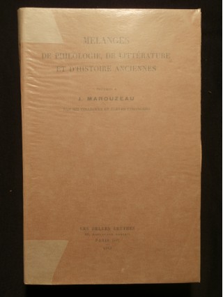 Mélanges de philologie, de littérature et d'histoire anciennes offerts à J. Marouzeau