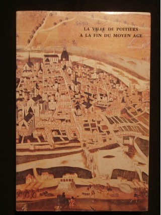 La ville de Poitiers à la fin du moyen age, tome 1