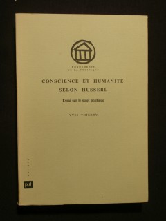 Conscience et humanité selon Husserl, essai sur le projet politique