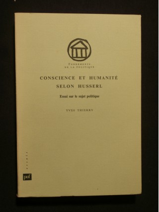 Conscience et humanité selon Husserl, essai sur le projet politique