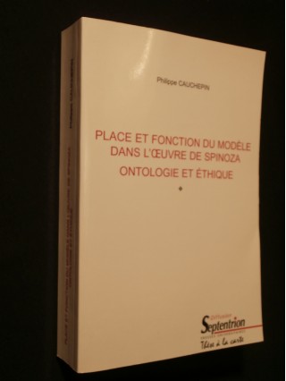 Place et fonction du modèle dans l'oeuvre de Spinoza, ontologie et ethique