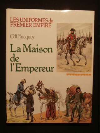 La maison de l'empereur, les uniformes du premier empire