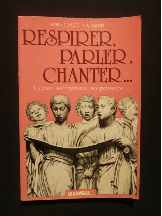 Respirer, parler, chanter...