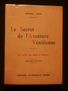 Le secret de l'aventure vénitienne, la vérité sur Georges Sand et Musset