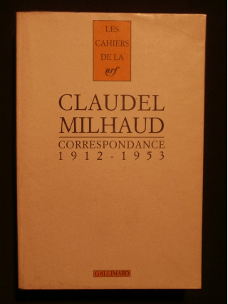 Claudel Milhaud, correspondance, 1912-1953