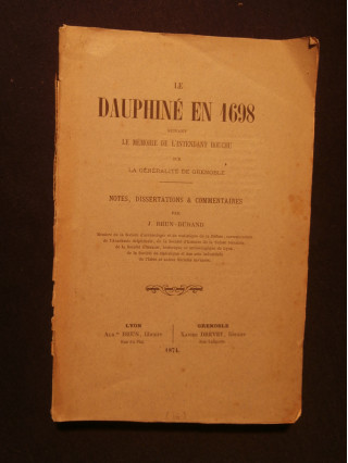 Le Dauphiné en 1698 suivant le mémoire de l'intendant Bouchu sur la généralité de Grenoble