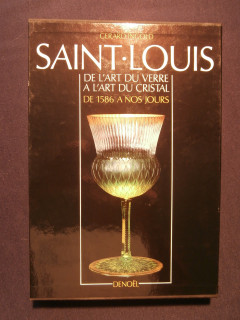 Saint Louis, de l'art du verre à l'art du cristal, de 1586 à nos jours