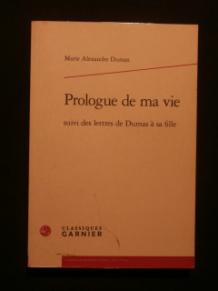 Prologue de ma vie, suivi de lettres de Dumas à sa fille