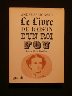 Le livre de raison d'un roi fou, Louis II de Bavière