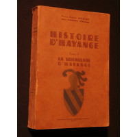 Histoire d'Hayange , tome 1, la seigneurie d'Hayange