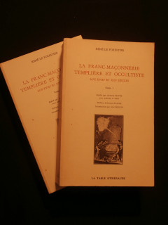 La franc maçonnerie templière et occultiste au XVIIIe et XIXe siècles, 2 tomes