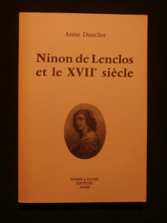 Ninon de Lanclos et le XVIIe siècle