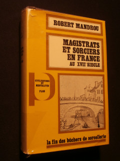Magistrats et sorciers en France au XVIIe siècle