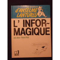 Les aventures d'Anselme Lanturlu, L'informagique