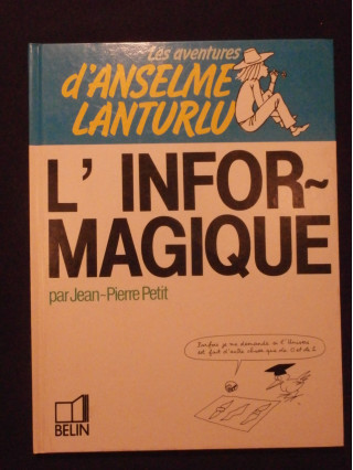 Les aventures d'Anselme Lanturlu, L'informagique